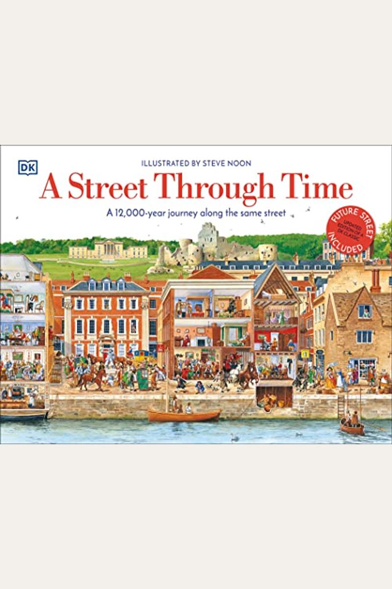 A Street Through Time: A 12,000 Year Journey Along The Same Street