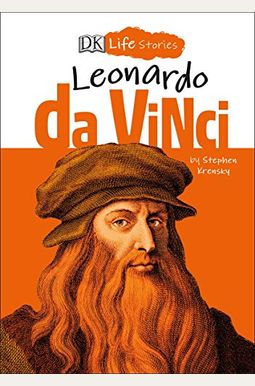 Dk Life Stories: Leonardo Da Vinci Dk Life Stories: Leonardo Da Vinci
