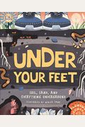 Under Your Feet... Soil, Sand And Everything Underground