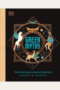 Greek Myths: Meet The Heroes, Gods, And Monsters Of Ancient Greece