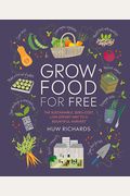 Grow Food for Free: The Sustainable, Zero-Cost, Low-Effort Way to a Bountiful Harvest