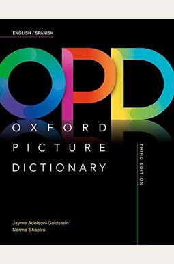 Oxford Picture Dictionary Third Edition: English/Spanish Dictionary Oxford Picture Dictionary Third Edition: English/Spanish Dictionary