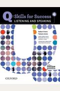 Q: Skills For Success 4: Listening And Speaking