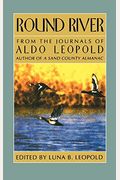 Round River: From The Journals Of Aldo Leopold