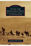 Along The Appalachian Trail: Massachusetts, Vermont, And New Hampshire
