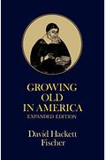 Growing Old In America: The Bland-Lee Lectures Delivered At Clark University