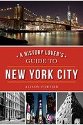 A History Lover's Guide To New York City