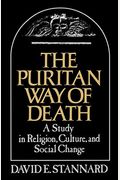 The Puritan Way Of Death: A Study In Religion, Culture, And Social Change
