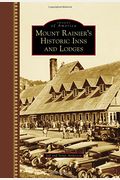 Mount Rainier's Historic Inns And Lodges