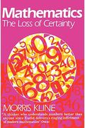 Mathematics: The Loss Of Certainty