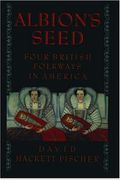 Albion's Seed: Four British Folkways In America