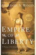 Empire Of Liberty: A History Of The Early Republic, 1789-1815 (Oxford History Of The United States)