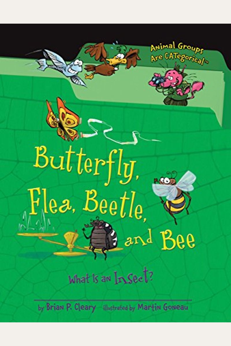 Butterfly, Flea, Beetle, and Bee: What Is an Insect?