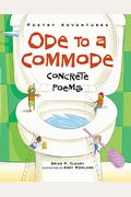 Ode To A Commode: Concrete Poems