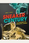 Sneaker Century: A History Of Athletic Shoes