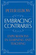 Embracing Contraries: Explorations In Learning And Teaching
