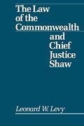 Law Of The Commonwealth And Chief Justice Shaw