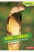 King Cobras: Hooded Venomous Reptiles (Comparing Animal Traits)