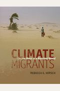 Climate Migrants: On The Move In A Warming World