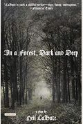 In A Forest, Dark And Deep