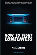 How to Fight Loneliness: A Play