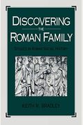 Discovering The Roman Family: Studies In Roman Social History