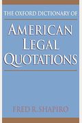 The Oxford Dictionary Of American Legal Quotations