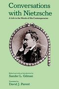 Conversations With Nietzsche: A Life In The Words Of His Contemporaries