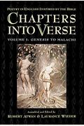 Chapters Into Verse: Poetry In English Inspired By The Bible: Volume 1: Genesis To Malachi