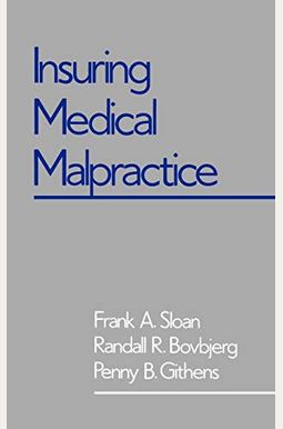 Insuring Medical Malpractice Insuring Medical Malpractice