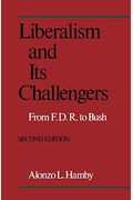 Liberalism And Its Challengers: From F.d.r. To Bush
