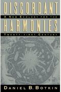 Discordant Harmonies: A New Ecology For The Twenty-First Century