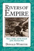 Rivers Of Empire: Water, Aridity, And The Growth Of The American West