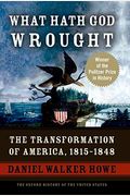 What Hath God Wrought: The Transformation Of America, 1815-1848