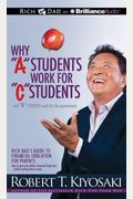 Why A Students Work For C Students And B Students Work For The Government: Rich Dad's Guide To Financial Education For Parents