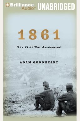 1861: The Civil War Awakening 1861: The Civil War Awakening