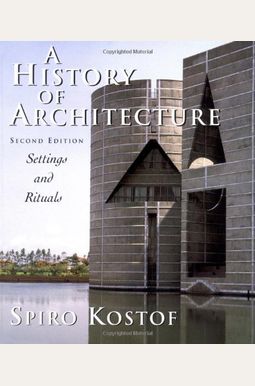 A History Of Architecture: Settings And Rituals A History Of Architecture: Settings And Rituals