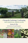 Chesapeake Gardening And Landscaping: The Essential Green Guide