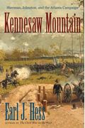 Kennesaw Mountain: Sherman, Johnston, And The Atlanta Campaign