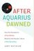 After Aquarius Dawned: How the Revolutions of the Sixties Became the Popular Culture of the Seventies