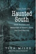 Tales From The Haunted South: Dark Tourism And Memories Of Slavery From The Civil War Era