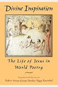 Divine Inspiration: The Life Of Jesus In World Poetry