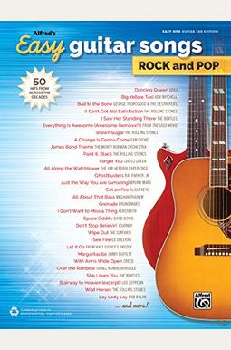 Alfred's Easy Guitar Songs -- Rock & Pop: 50 Hits from Across the Decades Alfred's Easy Guitar Songs -- Rock & Pop: 50 Hits from Across the Decades
