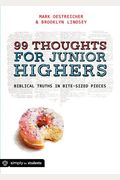 99 Thoughts For Junior Highers: Biblical Truths In Bite-Sized Pieces