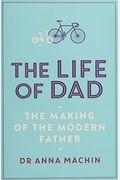The Life Of Dad: The Making Of A Modern Father