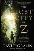 The Lost City Of Z: A Tale Of Deadly Obsession In The Amazon