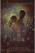 The Becoming Of Noah Shaw: Volume 1