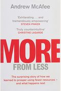 More From Less: The Surprising Story Of How We Learned To Prosper Using Fewer Resources--And What Happens Next
