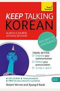 Keep Talking Korean Audio Course - Ten Days to Confidence: Advanced Beginner's Guide to Speaking and Understanding with Confidence