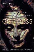 Goddess: Myths Of The Female Divine